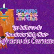 Los talleres de Rosaleda Kids Club: disfraces Carnaval