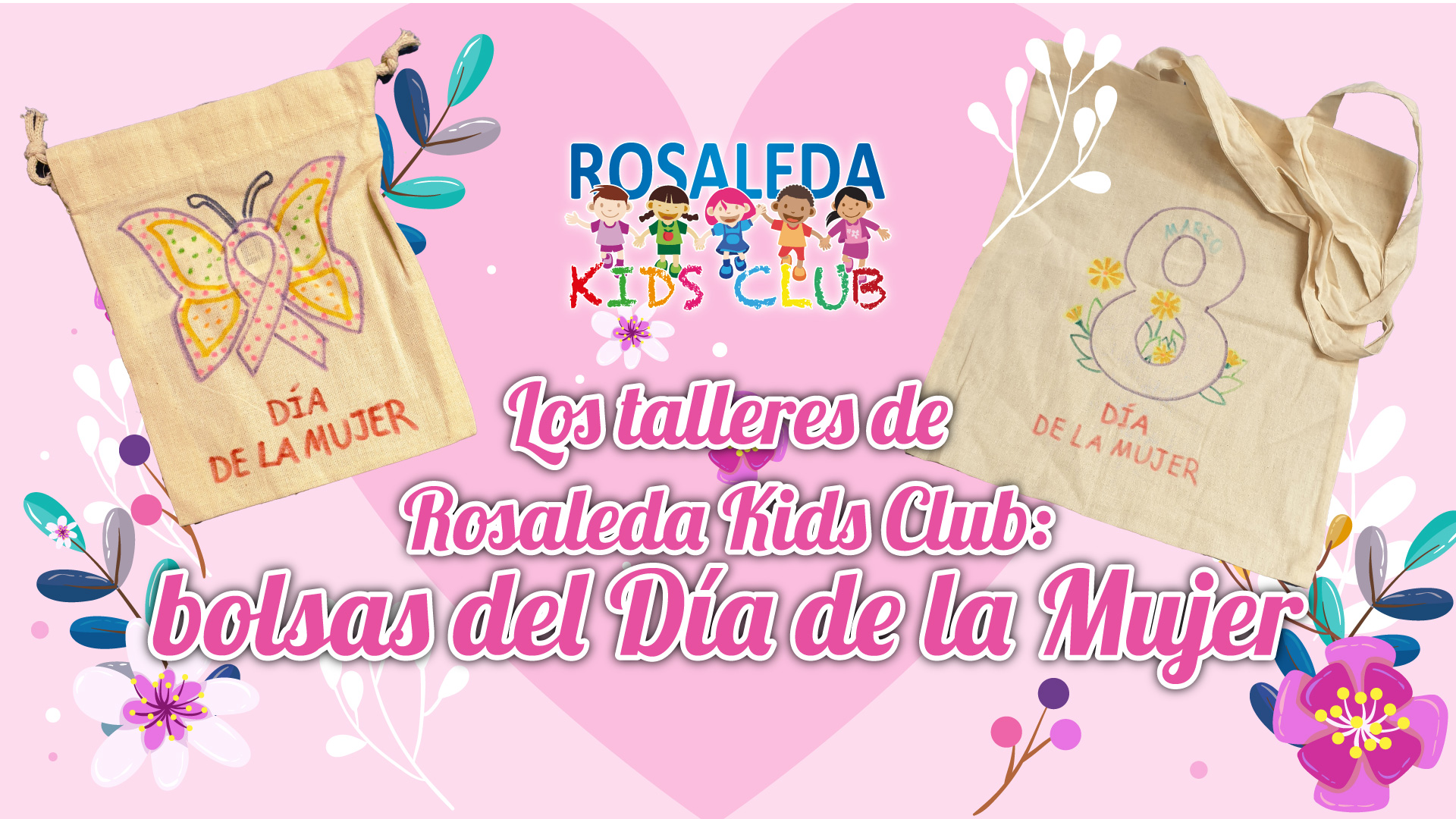 Los talleres de Rosaleda Kids Club: bolsas Día de la Mujer
