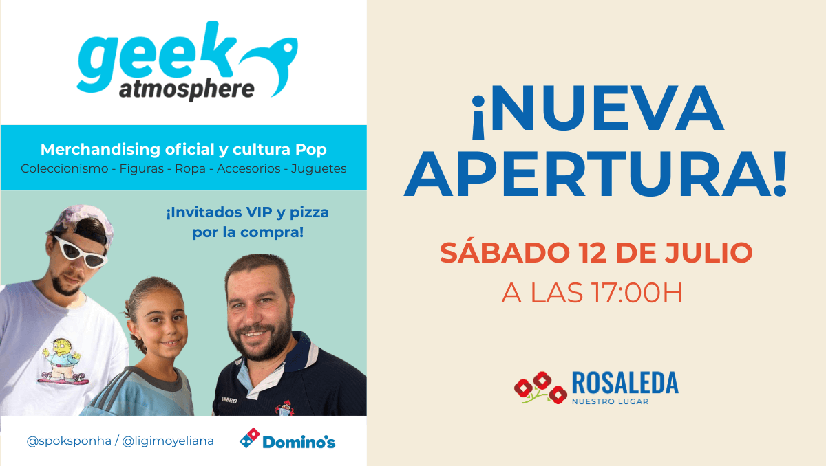 apertura geek rosaleda